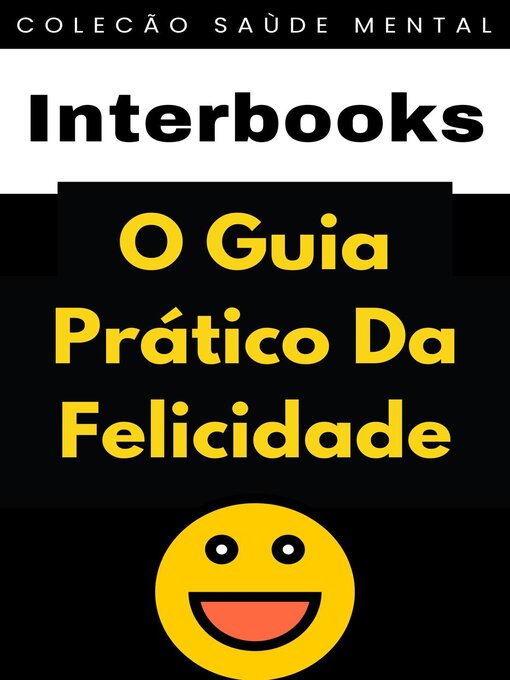 Title details for O Guia Prático Da Felicidade by Interbooks - Available